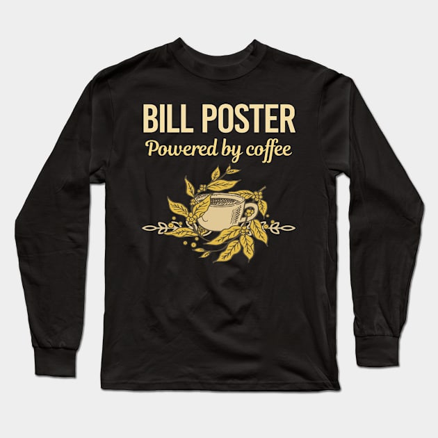 Powered By Coffee Bill Poster Long Sleeve T-Shirt by Hanh Tay